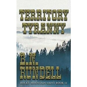 Territory Tyranny, Paperback - B. N. Rundell imagine