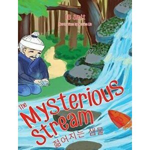 The Mysterious Stream: a folktale in English and Korean, Hardcover - Fb Smit imagine