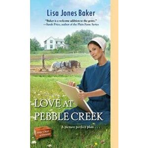 Love at Pebble Creek - Lisa Jones Baker imagine