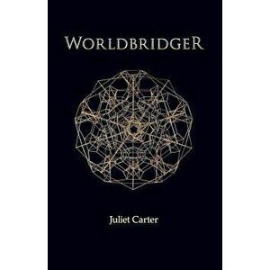 Worldbridger by Juliet Carter, Paperback - Juliet Carter imagine