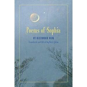 Poems of Sophia, Paperback - Alexander Blok imagine
