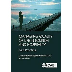 Managing Quality of Life in Tourism and Hospitality: Best Practice, Hardcover - Muzaffer Uysal imagine