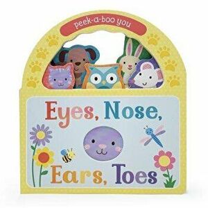 Eyes, Nose, Ears, Toes: Peek-A-Boo You - Parragon Books imagine