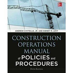Construction Operations Manual of Policies and Procedures, Hardcover - Sidney M. Levy imagine