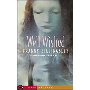 Well Wished, Paperback - Franny Billingsley imagine