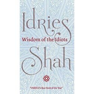 Wisdom of the Idiots, Hardcover - Idries Shah imagine