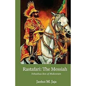 Rastafari: The Messiah, Paperback - Janhoi M. Jaja imagine