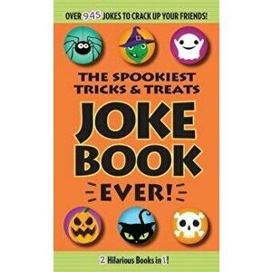 The Spookiest Tricks & Treats Joke Book Ever!, Paperback - Editors of Portable Press imagine