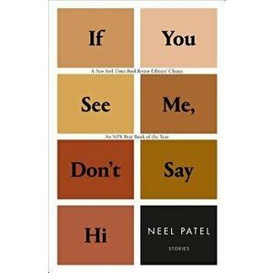 If You See Me, Don't Say Hi: Stories, Paperback - Neel Patel imagine