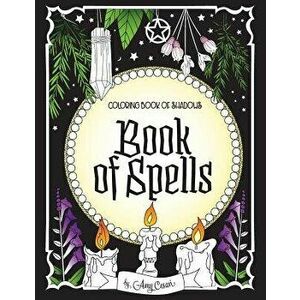 Coloring Book of Shadows: Book of Spells, Paperback imagine