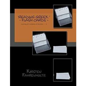 Flashcards for the 'reading Greek' Series: Covering the Vocabulary of Sections 1- 9, Paperback - Kirsten Fahrenholtz imagine