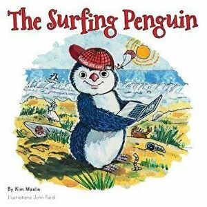 The Surfing Penguin, Paperback - Kimberly Maslin imagine