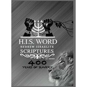 Hebrew Israelite Scriptures: 400 Years of Slavery - Silver Edition, Hardcover - Khai Yashua Press imagine