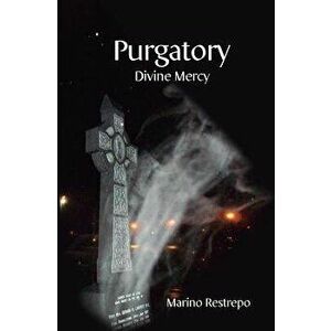 Purgatory: Divine Mercy, Paperback - Marino Restrepo imagine