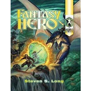 Fantasy Hero 6th Edition, Paperback - Steven Long imagine