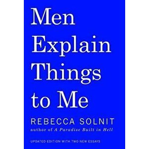 Men Explain Things to Me, Hardcover - Rebecca Solnit imagine