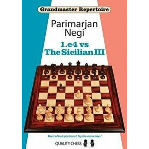 1.e4 vs The Sicilian III, Paperback - Parimarjan Negi imagine