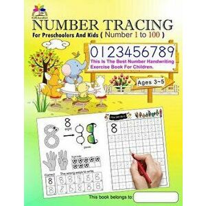 Number Tracing Book for Preschoolers and Kids Ages 3-5 Number 1 to 100: The Best Number Handwriting Exercise Book for Children, Paperback - Chien-Chi imagine