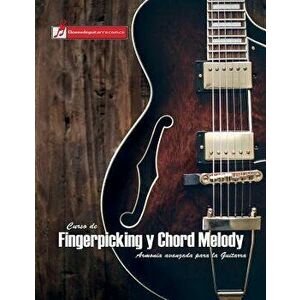 Curso de Fingerpicking Y Chord Melody: Armonía Avanzada Para La Guitarra, Paperback - Miguel Antonio Martinez Cuellar imagine
