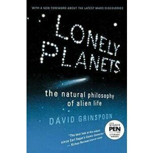 Lonely Planets: The Natural Philosophy of Alien Life, Paperback - David Grinspoon imagine