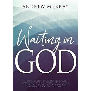Waiting on God, Paperback - Andrew Murray imagine