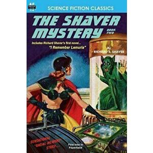 The Shaver Mystery, Book Two, Paperback - Richard S. Shaver imagine