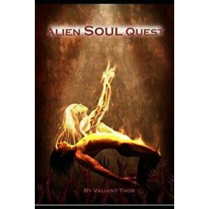 Alien Soul Quest, Paperback - Valiant Thor imagine