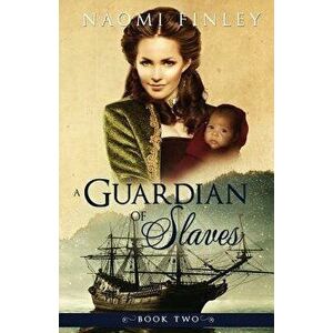 A Guardian of Slaves, Paperback - Naomi Finley imagine