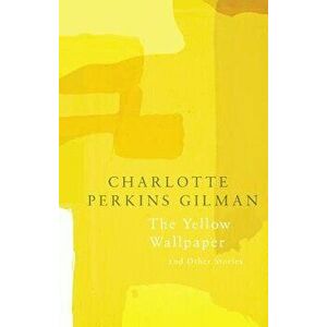 The Yellow Wallpaper (Legend Classics), Paperback - Charlotte Perkins Gilman imagine