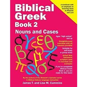 Biblical Greek Book 2: Nouns and Cases, Paperback - James T. Cummins imagine