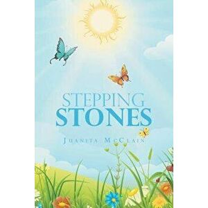 Stepping Stones, Paperback - Juanita McClain imagine