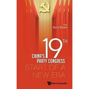 China's 19th Party Congress: Start of a New Era, Hardcover - Kerry Brown imagine