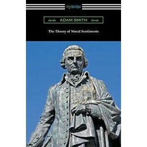 The Theory of Moral Sentiments, Paperback - Adam Smith imagine