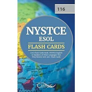 NYSTCE ESOL (116) Flash Cards Book: NYSTCE English to Speakers of Other Languages Test Prep Review with 300+ Flashcards, Paperback - Cirrus Teacher Ce imagine