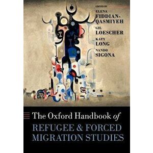 The Oxford Handbook of Refugee and Forced Migration Studies, Paperback - Elena Fiddian-Qasmiyeh imagine