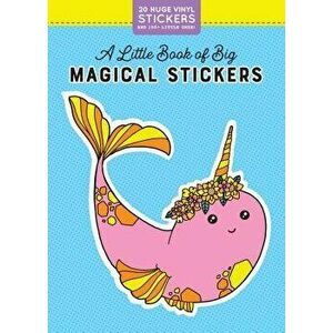 A Little Book of Big Magical Stickers, Hardcover - Pipsticks(r)+workman(r) imagine