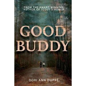 Good Buddy, Paperback - Dori Ann Dupre imagine