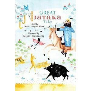 Great Jataka Tales, Paperback - Noor Inayat Khan imagine