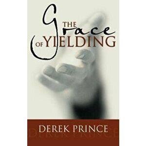 The Grace of Yielding, Paperback - Derek Prince imagine