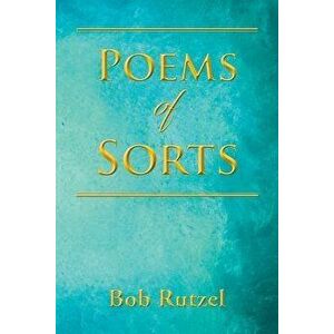 Poems of Sorts, Paperback - Bob Rutzel imagine