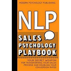 Nlp: Sales Psychology Playbook, Paperback - Modern Psychology Publishing imagine