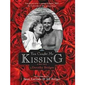 You Caught Me Kissing - A Love Story - Dorothy Bridges imagine