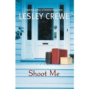 Shoot Me, Paperback - Lesley Crewe imagine