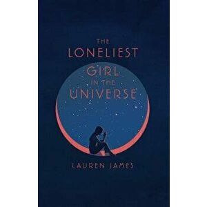 The Loneliest Girl in the Universe, Paperback - Lauren James imagine