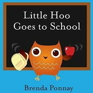 Little Hoo Goes to School - Brenda Ponnay imagine