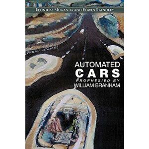 Automated Cars Prophesied by William Branham - Leonidas Muganda imagine