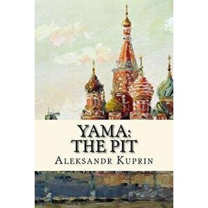 Yama: The Pit - Aleksandr Kuprin imagine