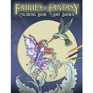 Fairies & Fantasy Coloring Book, Paperback - Amy Brown imagine