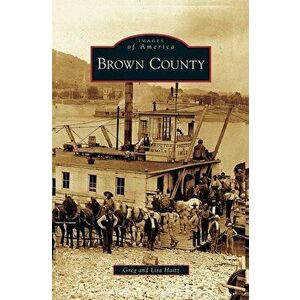 Brown County, Hardcover - Greg Haitz imagine