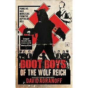 Boot Boys of the Wolf Reich - David Agranoff imagine